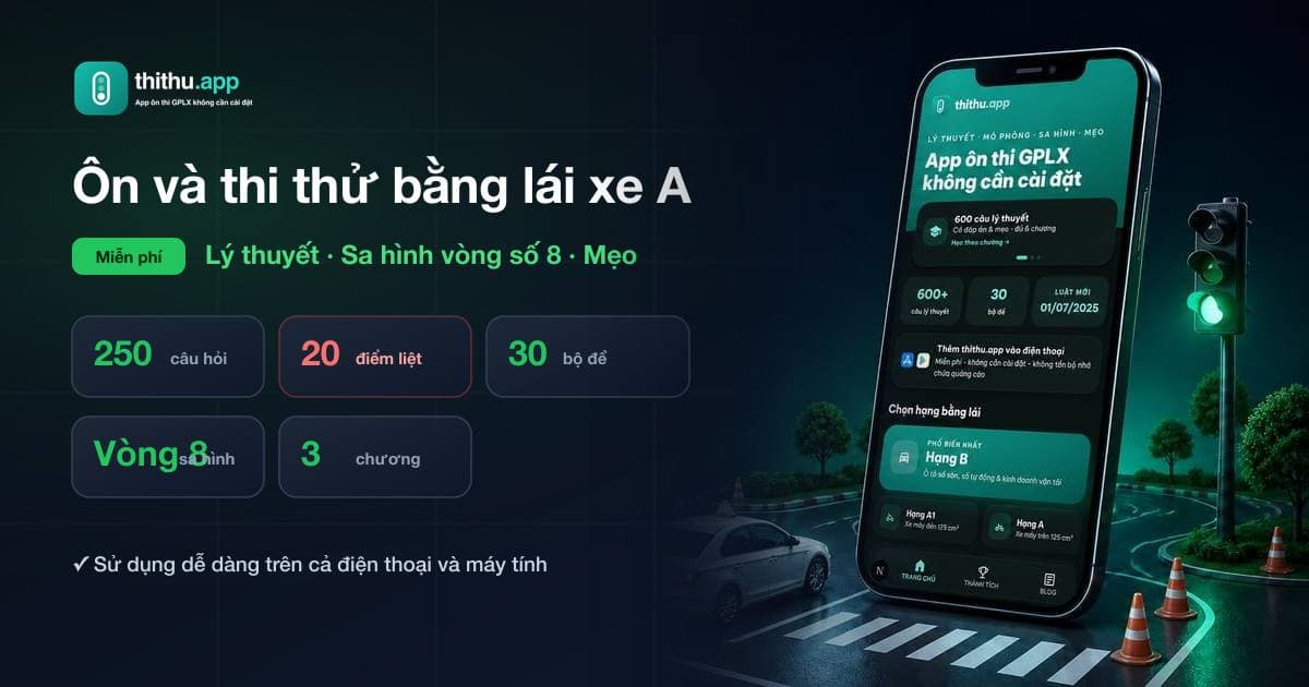 Ôn luyện và thi thử GPLX hạng A miễn phí trên ThiThu.app