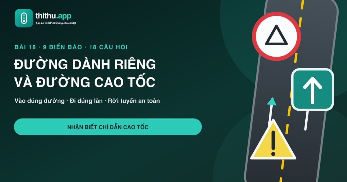 Học biển báo đường dành riêng và đường cao tốc qua tình huống thực tế